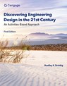 Discovering Engineering Design in the 21st Century - Bradley (James Madison University) Striebig - 9780357685204