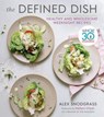 The Defined Dish - Alex Snodgrass - 9780358004004
