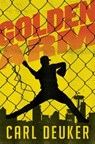 Golden Arm - Carl Deuker - 9780358012429