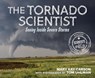 The Tornado Scientist - Mary Kay Carson - 9780358055921