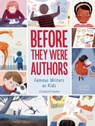 Before They Were Authors: Famous Writers As Kids - Elizabeth Haidle - 9780358055983