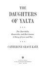 The Daughters Of Yalta - Catherine Grace Katz - 9780358117827