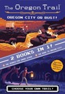 The Oregon Trail: Oregon City or Bust! (Two Books in One) - Jesse Wiley - 9780358117872