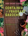 Container and Fragrant Gardens - Peter Loewer - 9780358162124