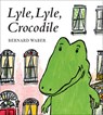 Lyle, Lyle, Crocodile - Bernard Waber - 9780358272618