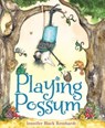 Playing Possum - Jennifer Black Reinhardt - 9780358330653