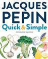 Jacques Pépin Quick & Simple - Jacques Pepin - 9780358352563