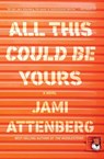 All This Could Be Yours - Jami Attenberg - 9780358361336
