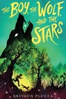 The Boy, the Wolf, and the Stars - Shivaun Plozza - 9780358387701