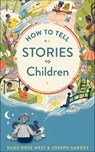 How to Tell Stories to Children - Joseph Sarosy ; Silke Rose West - 9780358449409