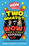 Wow in the World: Two Whats?! and a Wow! Think & Tinker Playbook - Mindy Thomas ; Guy Raz - 9780358470151