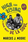 High and Rising: A Book about de la Soul - Marcus J. Moore - 9780358494881