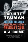 Dewey Defeats Truman - A. J. Baime - 9780358522492