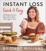 Instant Loss Quick and Easy: 125 Recipes That Are Big on Flavor When You're Light on Time - Brittany Williams - 9780358539902