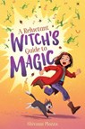 A Reluctant Witch's Guide to Magic - PLOZZA,  Shivaun - 9780358541271