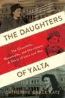 Daughters Of Yalta - Catherine Grace Katz - 9780358627944