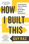 How I Built This - Guy Raz - 9780358645580