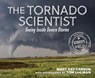 The Tornado Scientist - Mary Kay Carson - 9780358743255