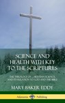 Science and Health with Key to the Scriptures - Mary Baker Eddy - 9780359045174