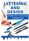 Lettering and Design Guide for Learning Calligraphy - Maggie Stevens - 9780359114108