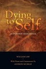 Dying to Self: A Golden Dialogue - William Law - 9780359242689