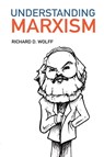 Understanding Marxism - Richard D. Wolff - 9780359467020
