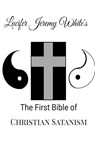 The First Bible of Christian Satanism - Lucifer Jeremy White - 9780359620449