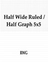 Half Wide Ruled / Half Graph 5x5 - Rwg - 9780359649624