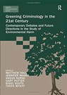 Greening Criminology in the 21st Century - MATTHEW HALL ; TANYA WYATT ; NIGEL SOUTH ; ANGUS (DR ANGUS NURSE,  Nottingham Trent University, UK) Nurse ; Gary Potter ; Jennifer Maher - 9780367024055