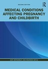 Medical Conditions Affecting Pregnancy and Childbirth - Judy (University of West London Bothamley ; Maureen (University of West London Boyle - 9780367027407