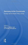 Germany At The Crossroads - Gale A. Mattox - 9780367153946