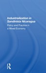 Industrialization In Sandinista Nicaragua - Andrew Zimbalist - 9780367163310