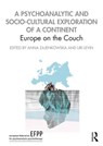 A Psychoanalytic and Socio-Cultural Exploration of a Continent - Anna Zajenkowska ; Uri Levin - 9780367182779