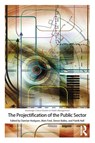 The Projectification of the Public Sector - Damian (Manchester Business School Hodgson ; Mats (Malmo University Fred ; Simon (at Manchester Business School Bailey - 9780367183332