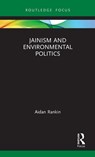 Jainism and Environmental Politics - Aidan Rankin - 9780367189761