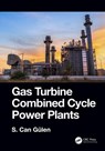 Gas Turbine Combined Cycle Power Plants - S. Can (Rensselaer Polytechnic Institute Gulen - 9780367199579