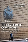 The Democratic Courthouse - LINDA (LONDON SCHOOL OF ECONOMICS,  UK London School of Economics, UK) Mulcahy ; Emma Rowden - 9780367208356