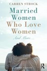 Married Women Who Love Women - Carren Strock - 9780367223885