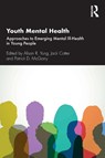 Youth Mental Health - Alison R. Yung ; Jack Cotter ; Patrick D. McGorry - 9780367250645