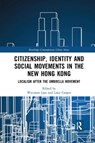 Citizenship, Identity and Social Movements in the New Hong Kong - Wai-man (The Open University of Hong Kong Lam ; Luke (Anglia Ruskin University) Cooper - 9780367272937