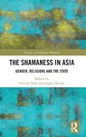 The Shamaness in Asia - Davide Torri ; Sophie (University of Heidelberg Roche - 9780367279325
