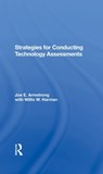 Strategies For Conducting Technology Assessments - Joe E. Armstrong ; Willis W. Harman - 9780367288914