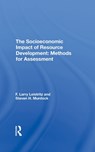 The Socioeconomic Impact Of Resource Development - F. Larry Leistritz ; Steve H. Murdock ; F Larry Leistritz - 9780367295851