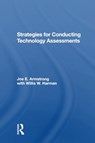 Strategies For Conducting Technology Assessments - Joe E. Armstrong ; Willis W. Harman - 9780367304379