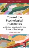 Toward the Psychological Humanities - Mark (College of the Holy Cross Freeman - 9780367340490