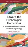 Toward the Psychological Humanities - Mark (College of the Holy Cross Freeman - 9780367340490
