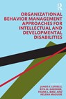 Organizational Behavior Management Approaches for Intellectual and Developmental Disabilities - James K. Luiselli ; Rita M. Gardner ; Frank L. Bird - 9780367342920