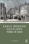 Early Modern Scotland - Allan Kennedy - 9780367375379