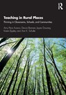 Teaching in Rural Places - Amy Price (School of Education at Virginia Tech Azano ; Devon (Professor and Assitant to the VP of Research Brenner ; Jayne (Professor Downey ; Karen (Associate Professor of Education Eppley - 9780367376383