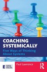 Coaching Systemically - Paul Lawrence - 9780367404161